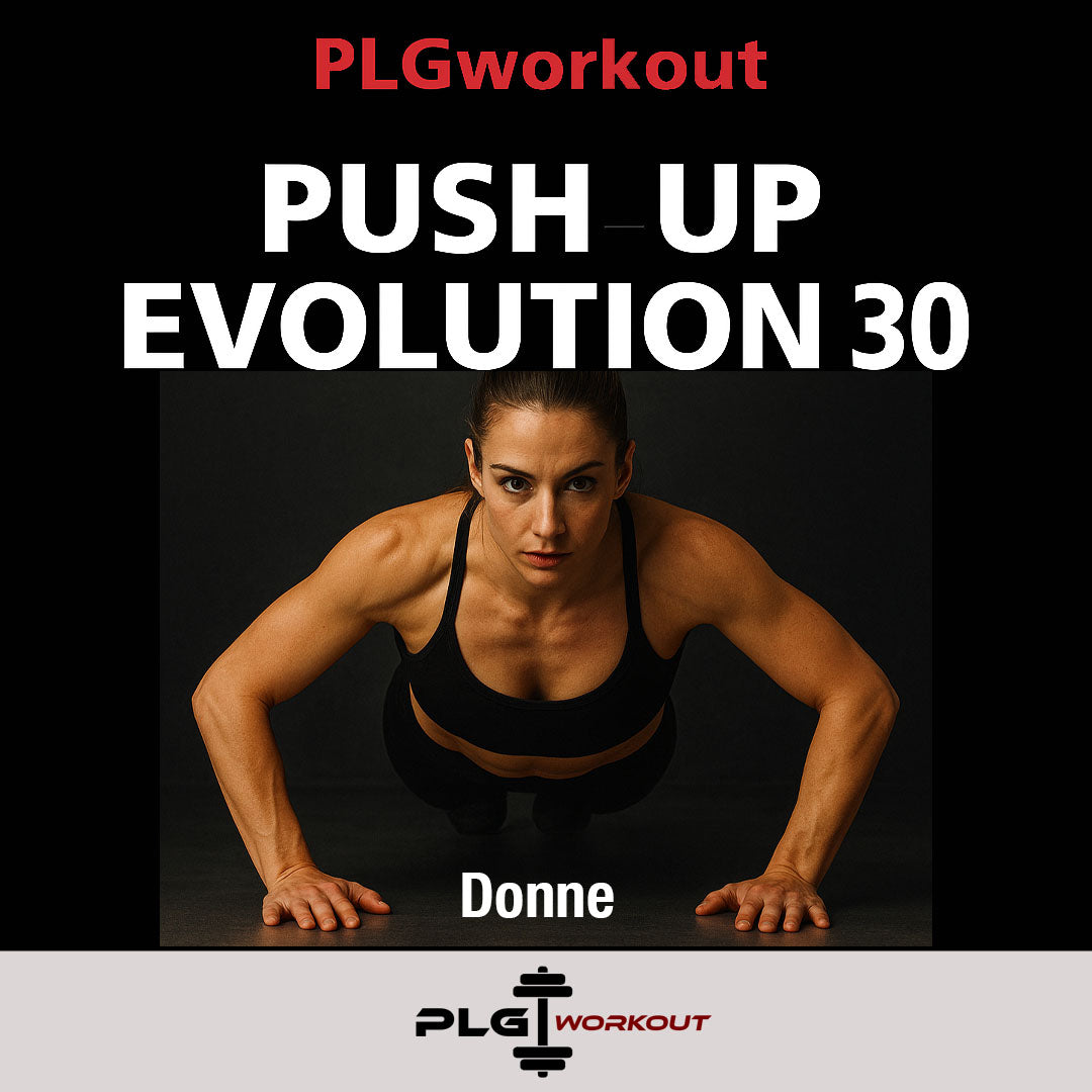 PLGworkout Push-Up Evolution 30 donne, programma di allenamento push-up a corpo libero per forza e tonificazione femminile