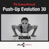 PLGworkout Push-Up Evolution 30, programma di allenamento per donna con esercizi di push-up e corpo libero