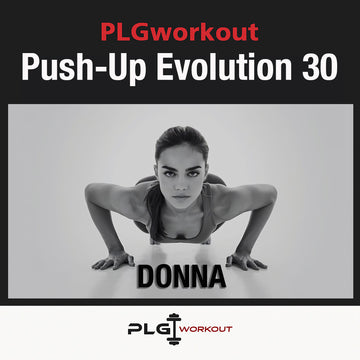 PLGworkout Push-Up Evolution 30, programma di allenamento per donna con esercizi di push-up e corpo libero