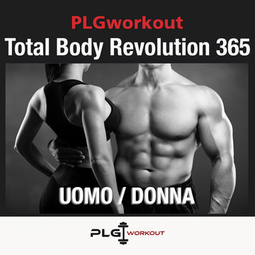 PLGworkout Total Body Revolution 365, programma di allenamento total body per uomo e donna