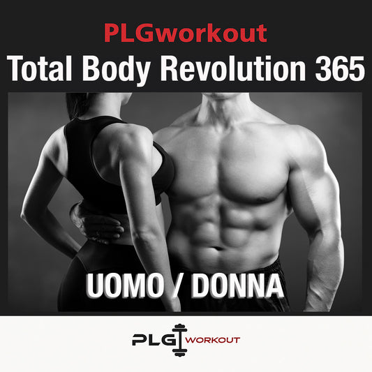 PLGworkout Total Body Revolution 365, programma di allenamento total body per uomo e donna