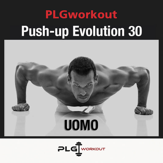 PLGworkout Push-Up Evolution 30, programma di allenamento per uomo con esercizi di push-up e corpo libero
